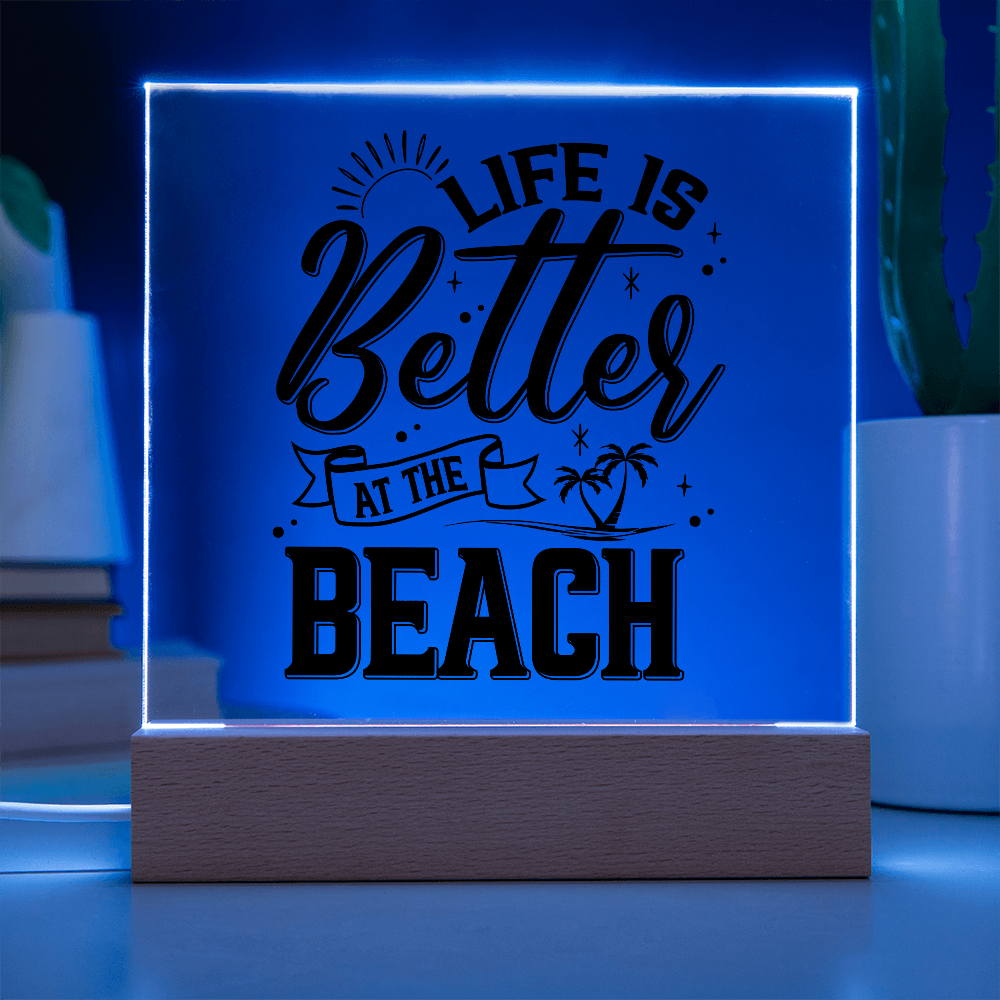 Life Is Better At The Beach Acrylic Square Plaque - Beach Home Decor Gift