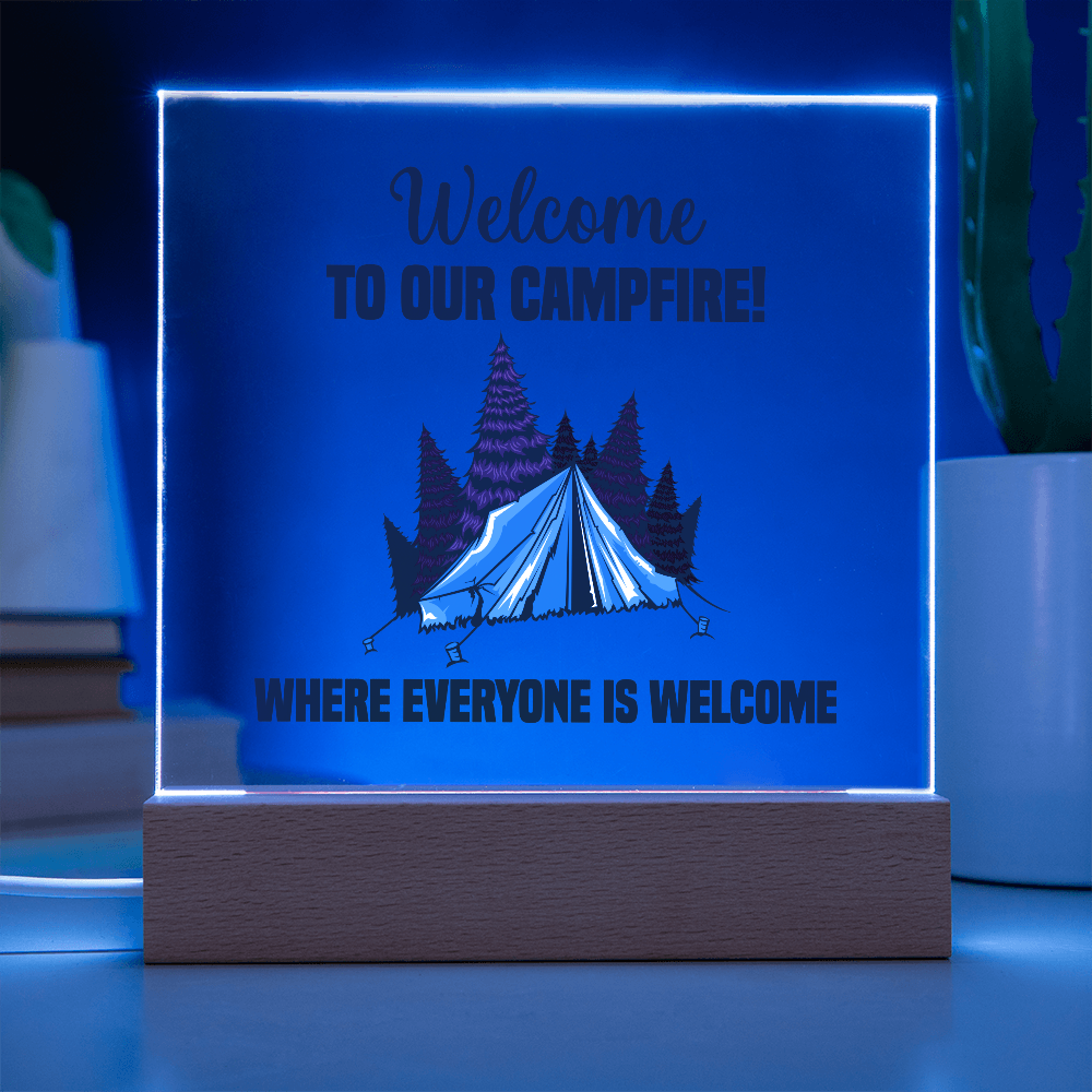 Welcome To Our Campfire, Where Everyone Is Welcome