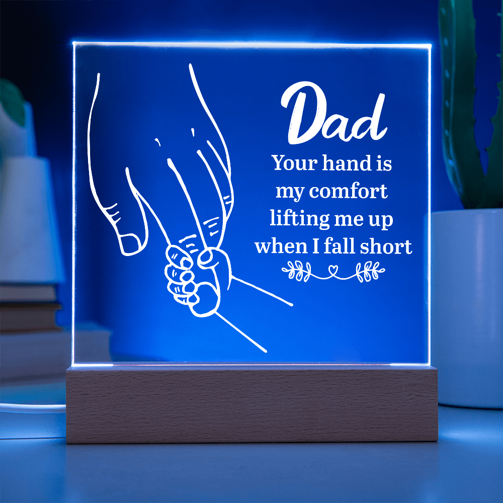 Dad Your Hand Is My Comfort Acrylic Square Plaque - Father's Day Gift for Dad