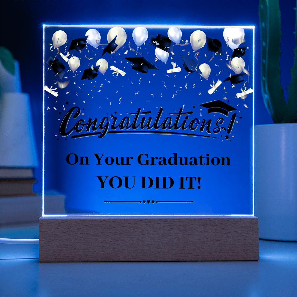 Congratulations You Did It Acrylic Square Plaque - Graduation Gift