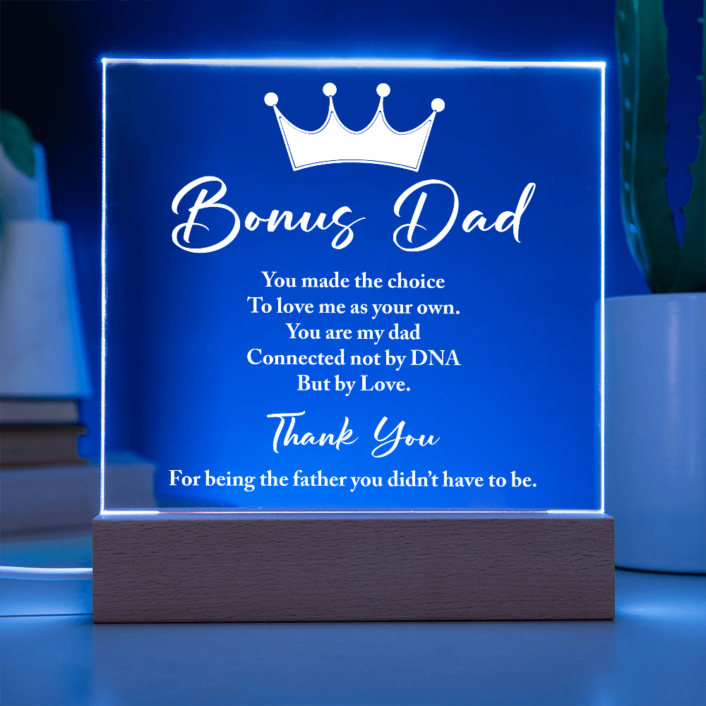 Bonus Dad You Made The Choice Acrylic Square Plaque - Father's Day Gift for Bonus Dad