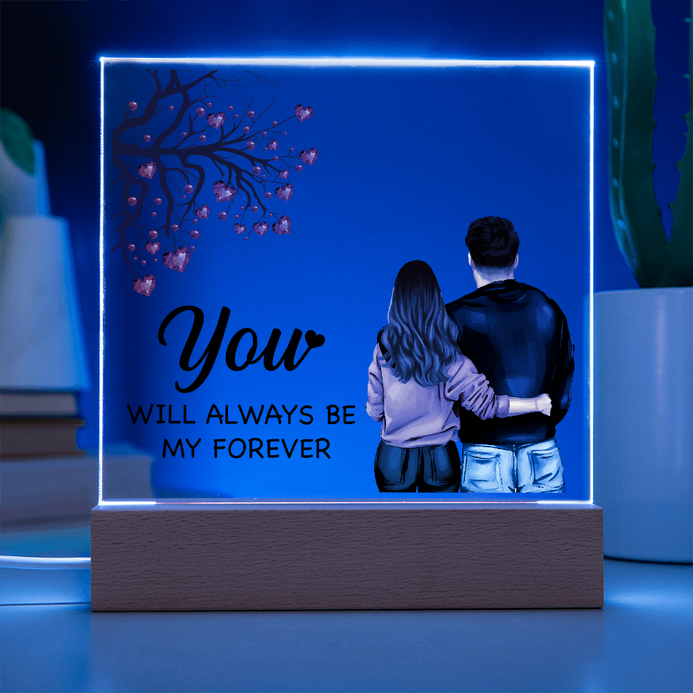 You Will Always Be My Forever Acrylic Square Plaque - Anniversary Gift