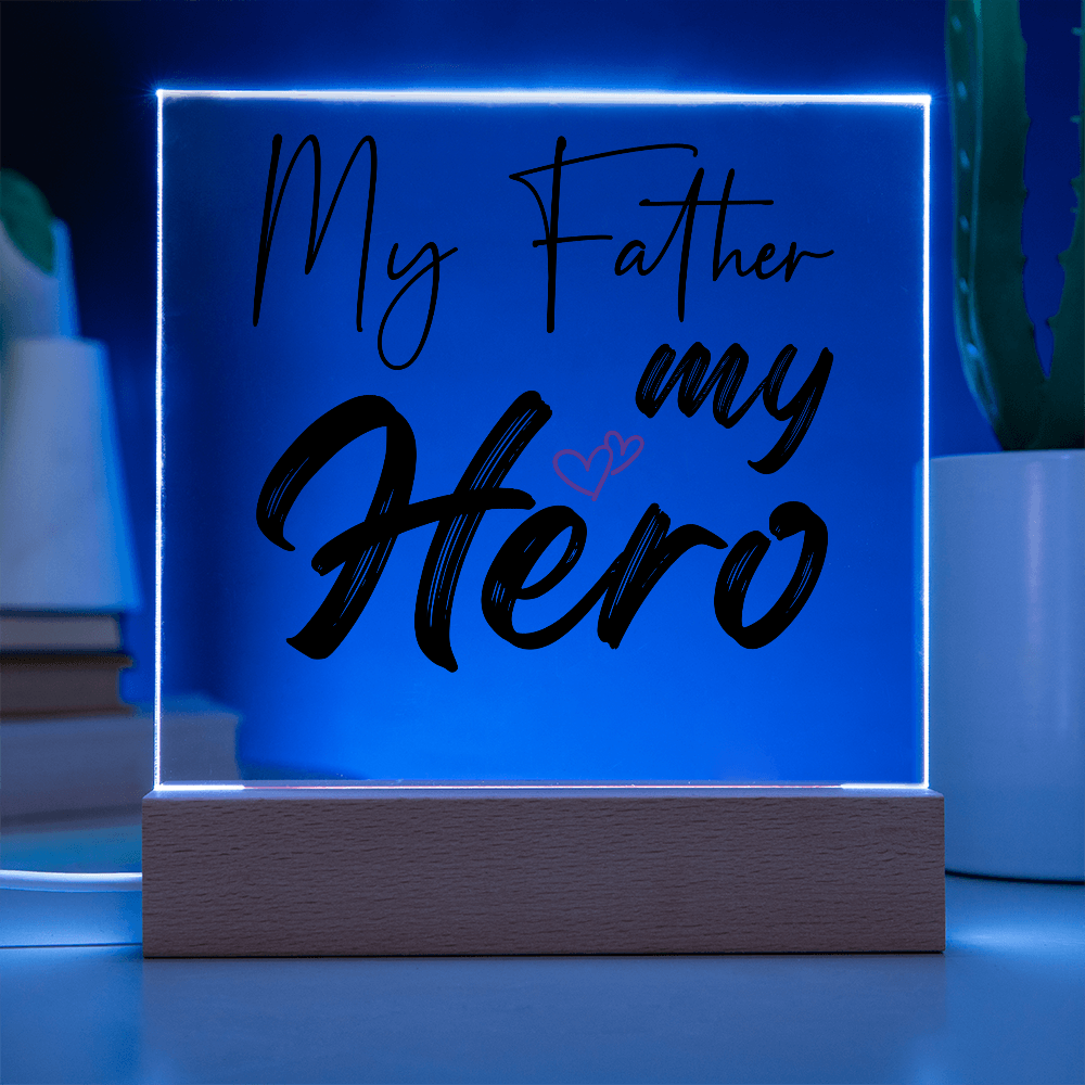 My Father, My Hero — Acrylic Square Plaque