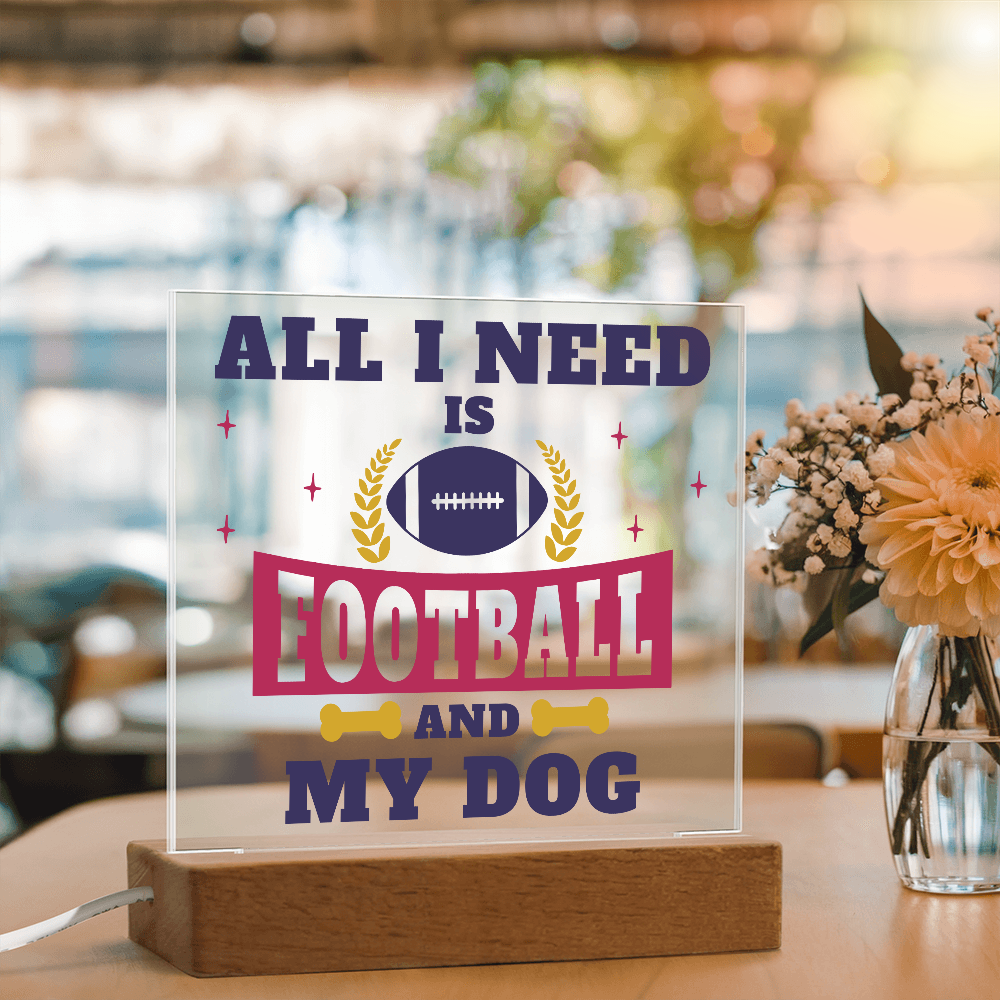 All I Need Is Football And My Dog Acrylic Square Plaque - Gift for Pet Lovers