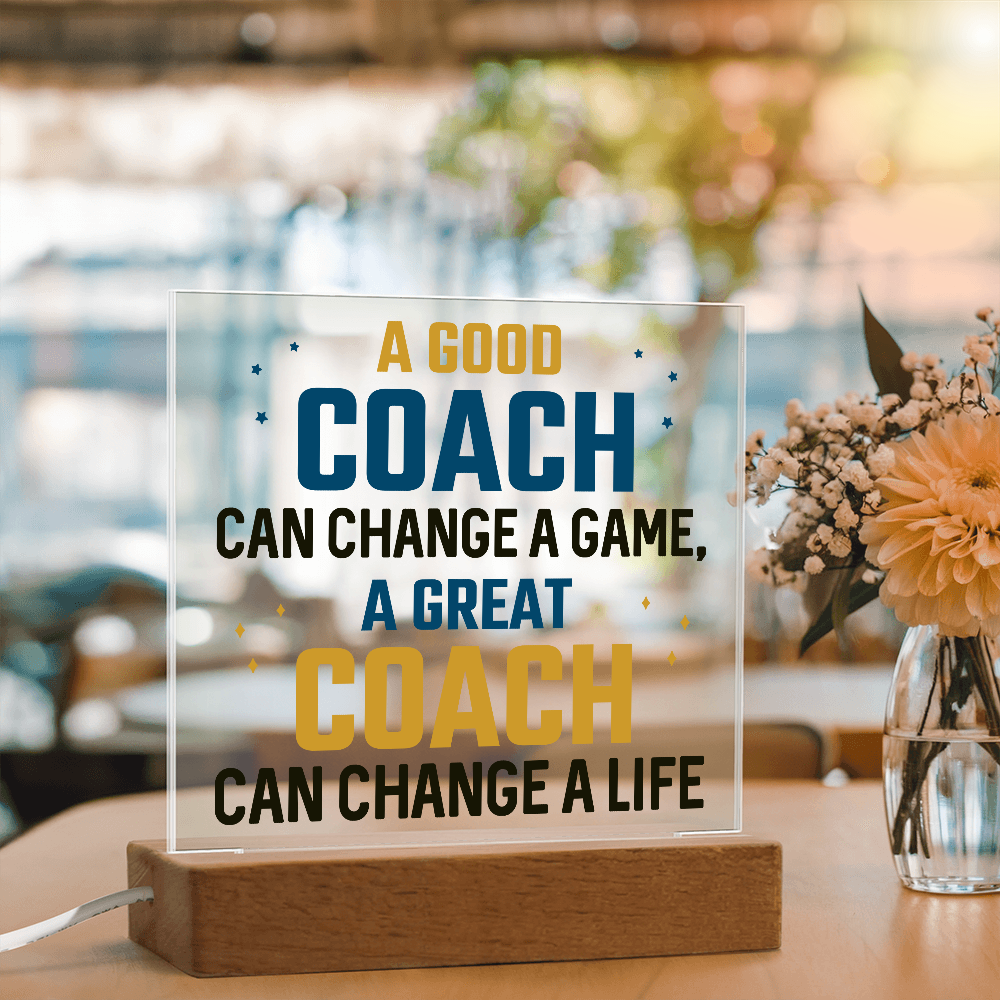 A Good Coach Can Change A Game Acrylic Square Plaque - Gift for Coach