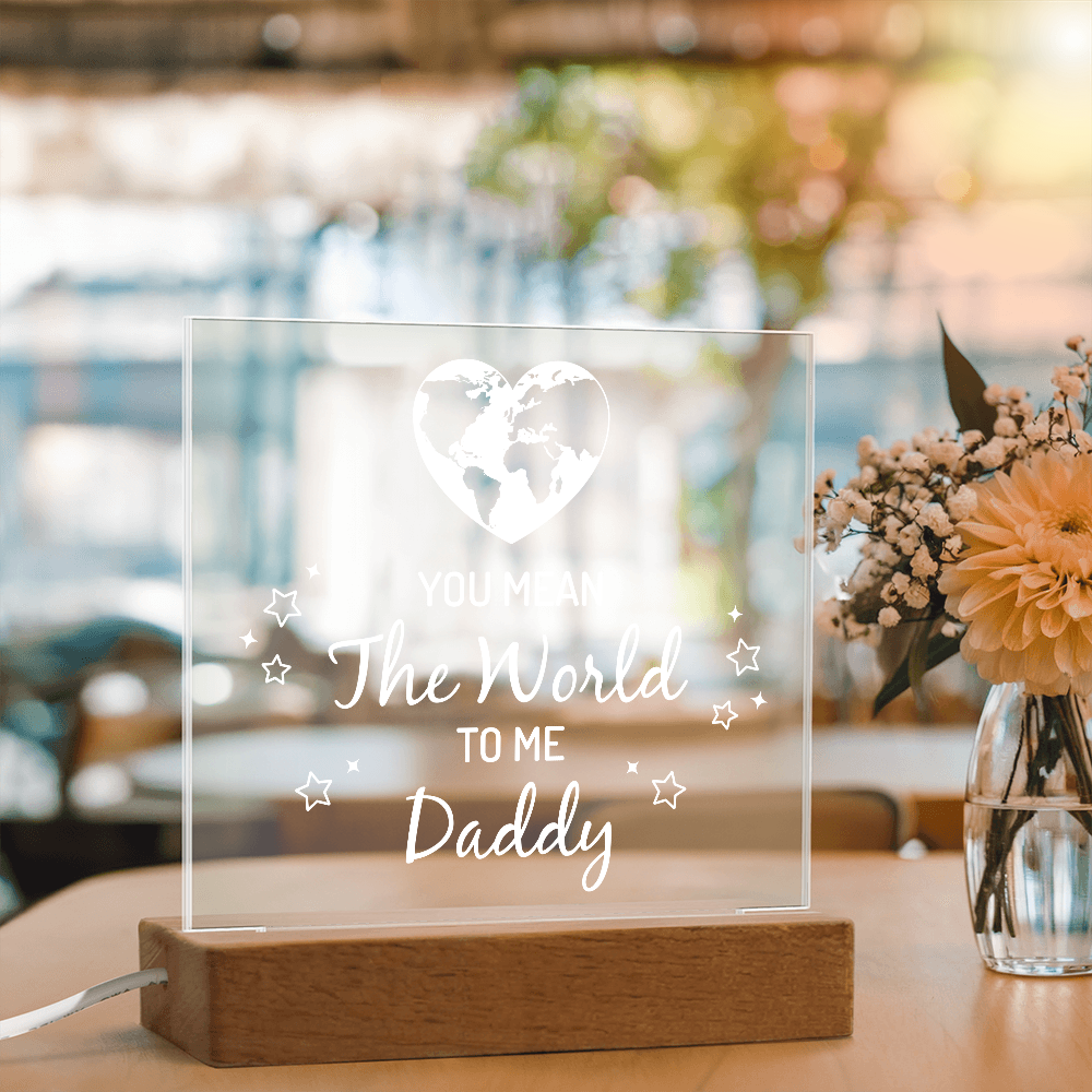 You Mean The World To Me Daddy Acrylic Square Plaque - Father's Day Gift for Dad
