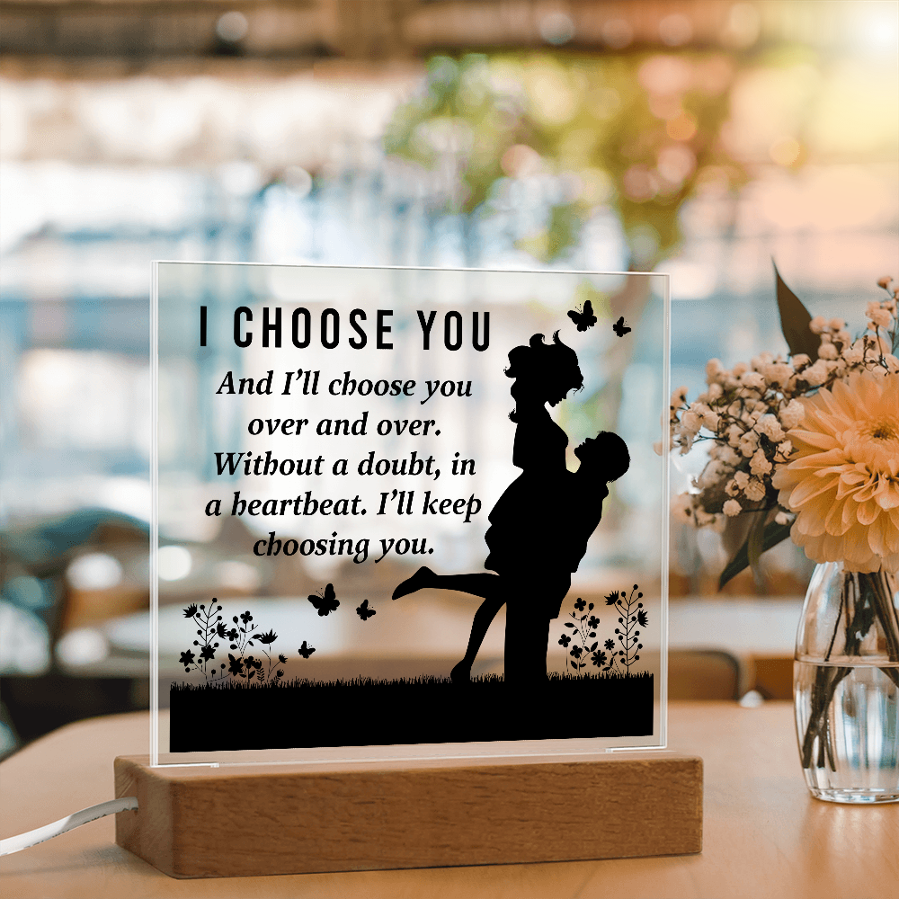 I Choose You Acrylic Square Plaque - Anniversary Gift