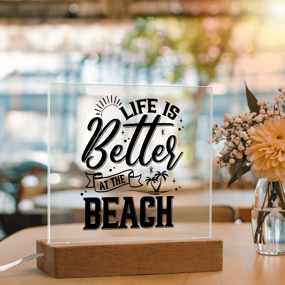 Life Is Better At The Beach Acrylic Square Plaque - Beach Home Decor Gift