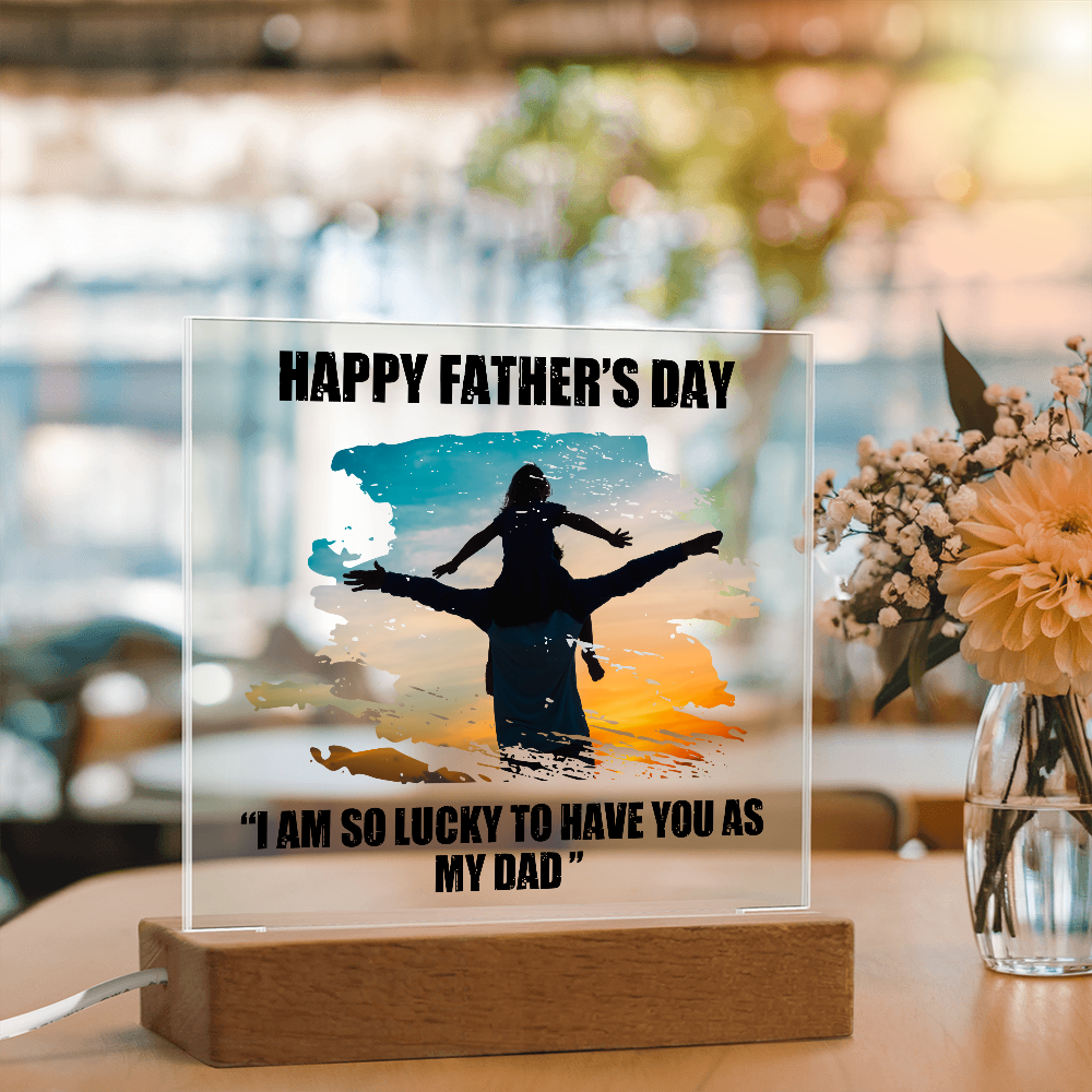 Lucky To Have You As My Dad Acrylic Square Plaque - Father's Day Gift for Dad