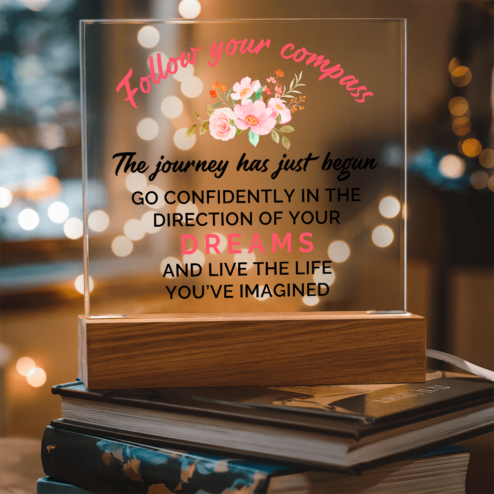 Follow Your Compass Acrylic Square Plaque - Graduation Gift