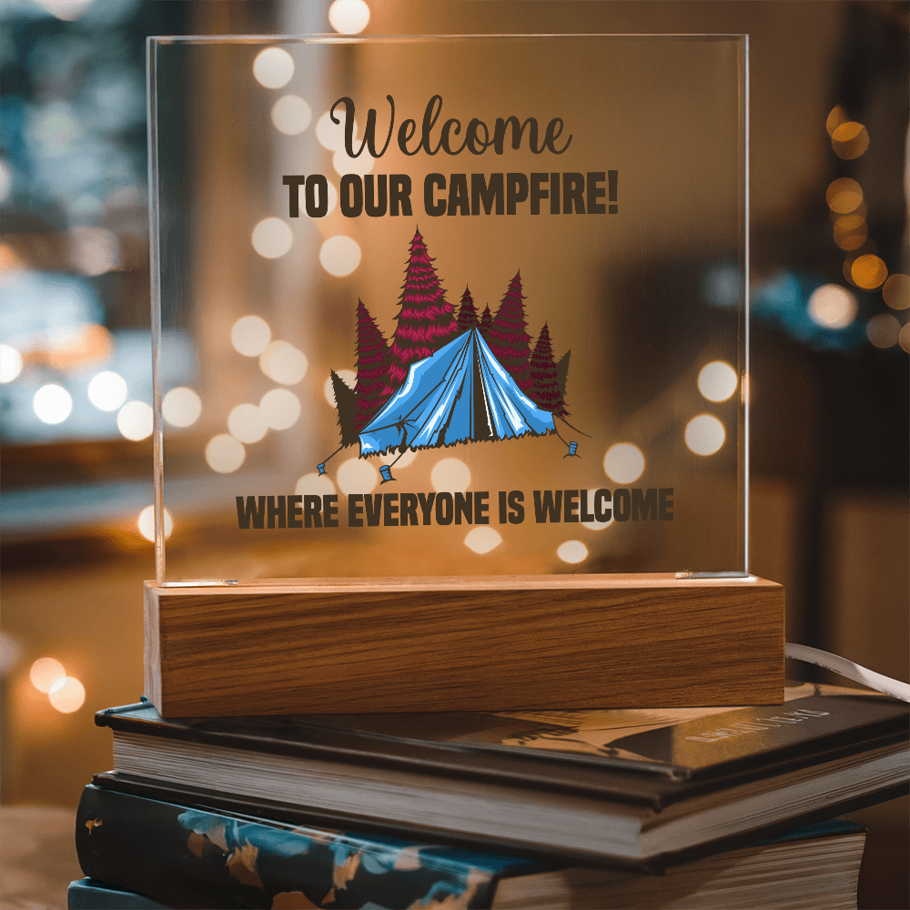Welcome To Our Campfire, Where Everyone Is Welcome