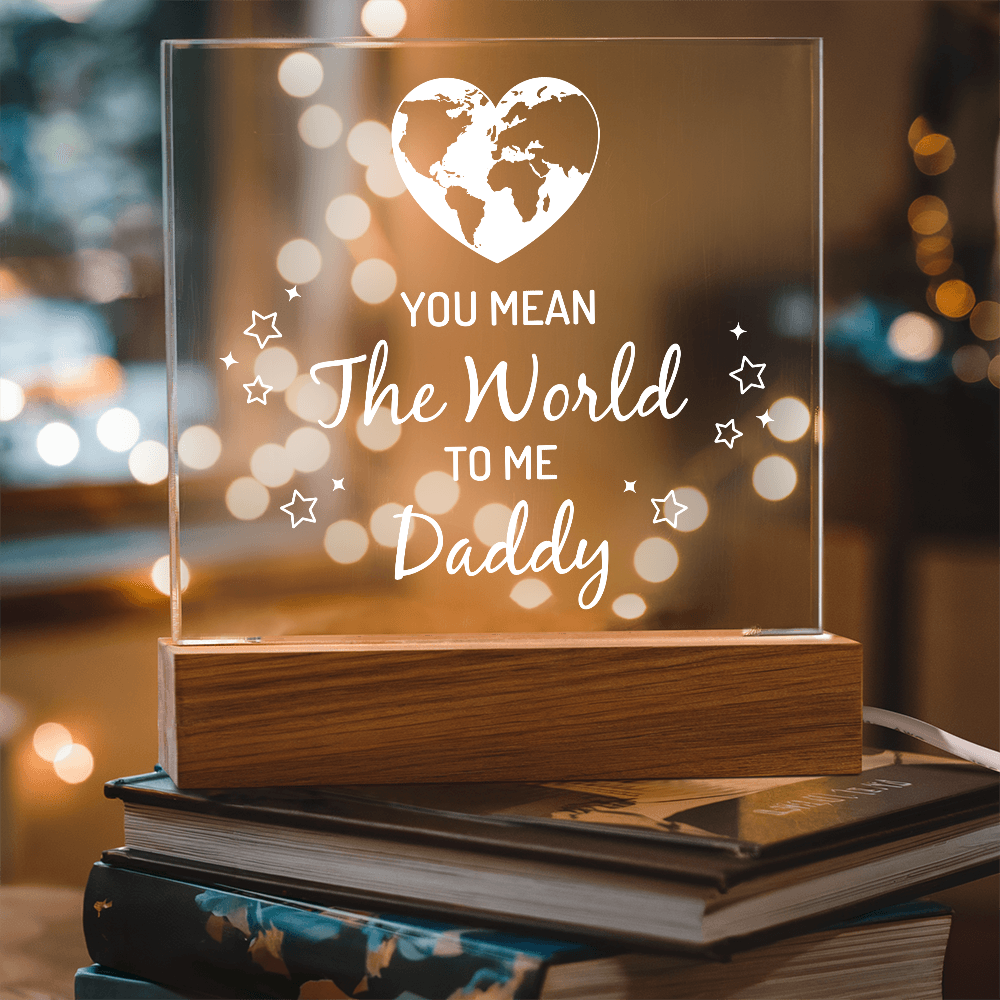 You Mean The World To Me Daddy Acrylic Square Plaque - Father's Day Gift for Dad
