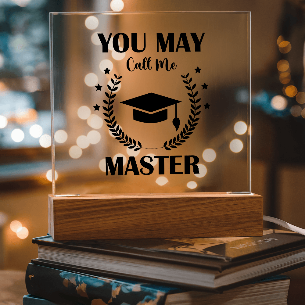You May Call Me Master Acrylic Square Plaque - Graduation Gift