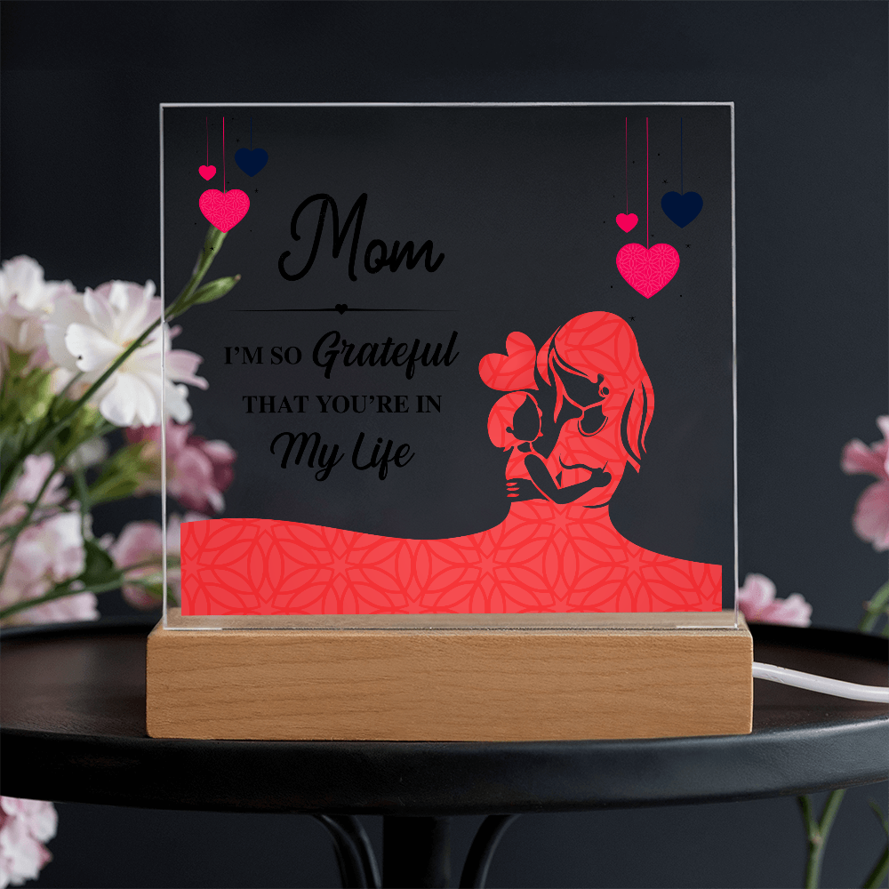 Mom I'm So Grateful That You're In My Life Acrylic Square Plaque - Mother's Day Gift