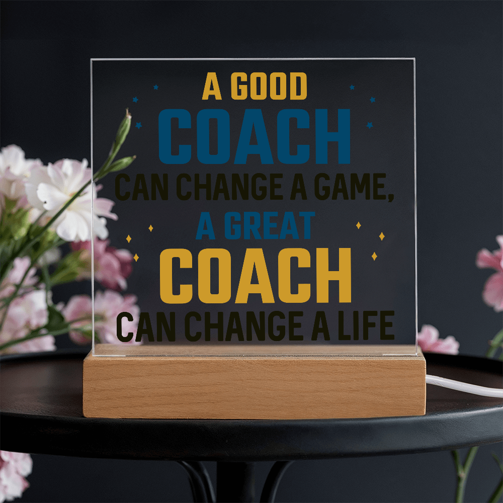A Good Coach Can Change A Game Acrylic Square Plaque - Gift for Coach