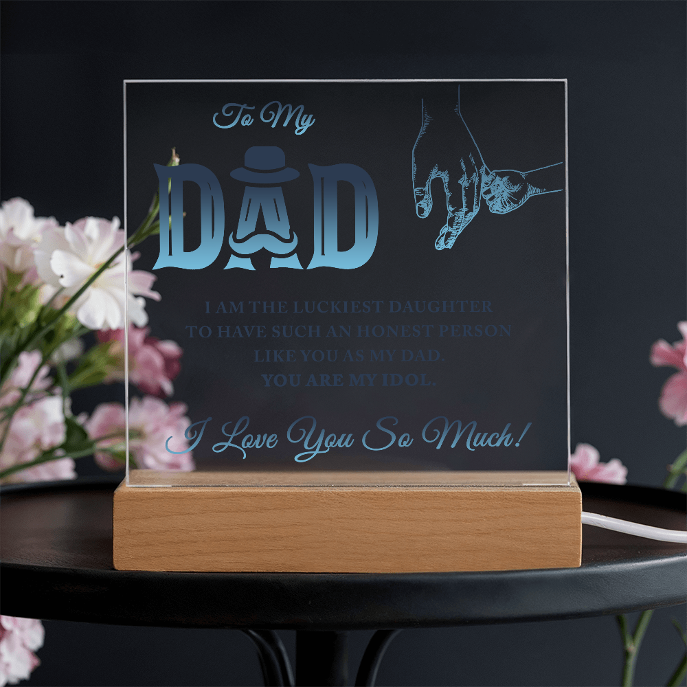 To My Dad I Am The Luckiest Daughter To Have Acrylic Square Plaque - Father's Day Gift for Dad