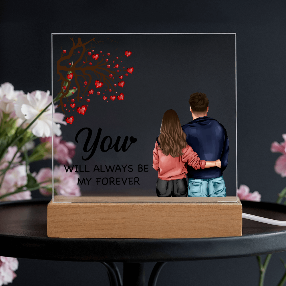 You Will Always Be My Forever Acrylic Square Plaque - Anniversary Gift