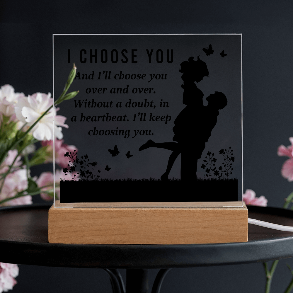 I Choose You Acrylic Square Plaque - Anniversary Gift