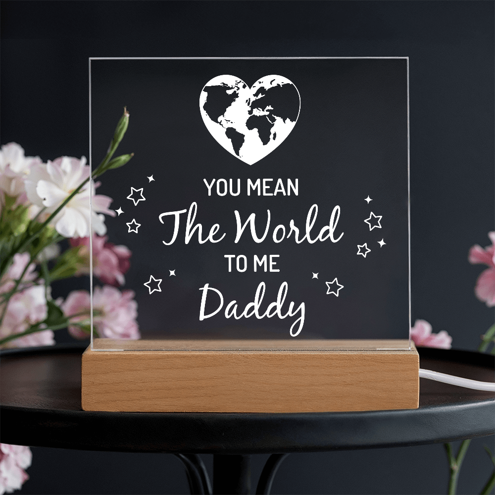 You Mean The World To Me Daddy Acrylic Square Plaque - Father's Day Gift for Dad