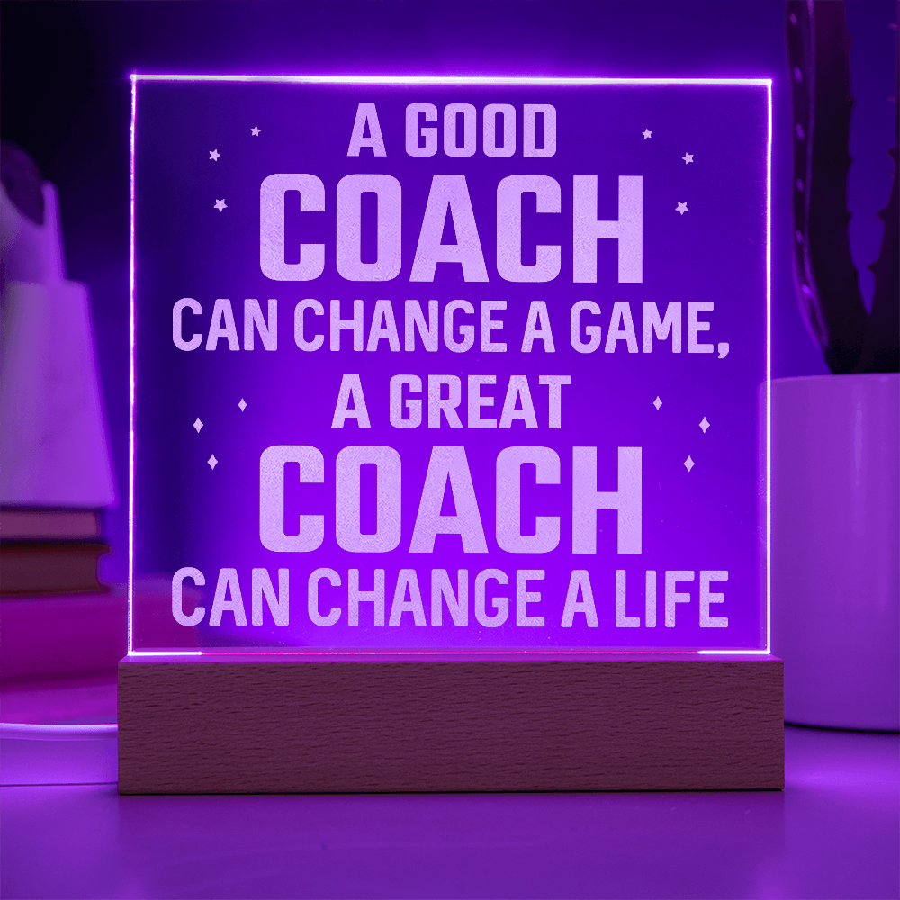 A Good Coach Can Change A Game Engraved Acrylic Square Plaque - Gift for Coach