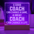 A Good Coach Can Change A Game Engraved Acrylic Square Plaque - Gift for Coach