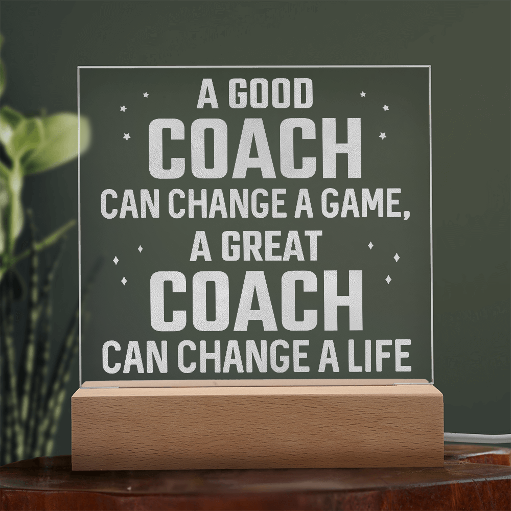 A Good Coach Can Change A Game Engraved Acrylic Square Plaque - Gift for Coach