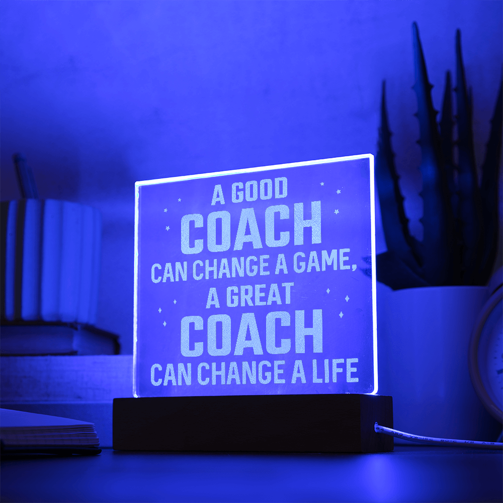 A Good Coach Can Change A Game Engraved Acrylic Square Plaque - Gift for Coach