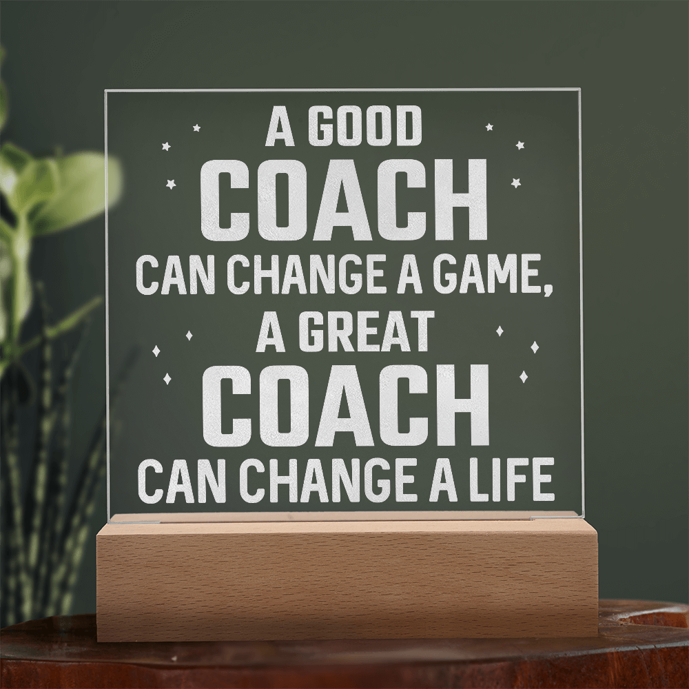 A Good Coach Can Change A Game Engraved Acrylic Square Plaque - Gift for Coach