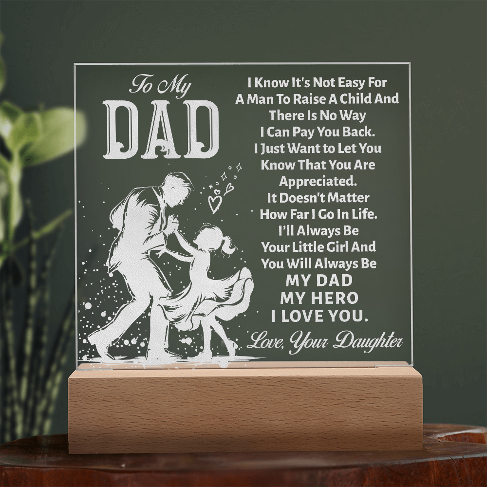 To My Dad, I Know It's Not Easy — Engraved Acrylic Square Plaque