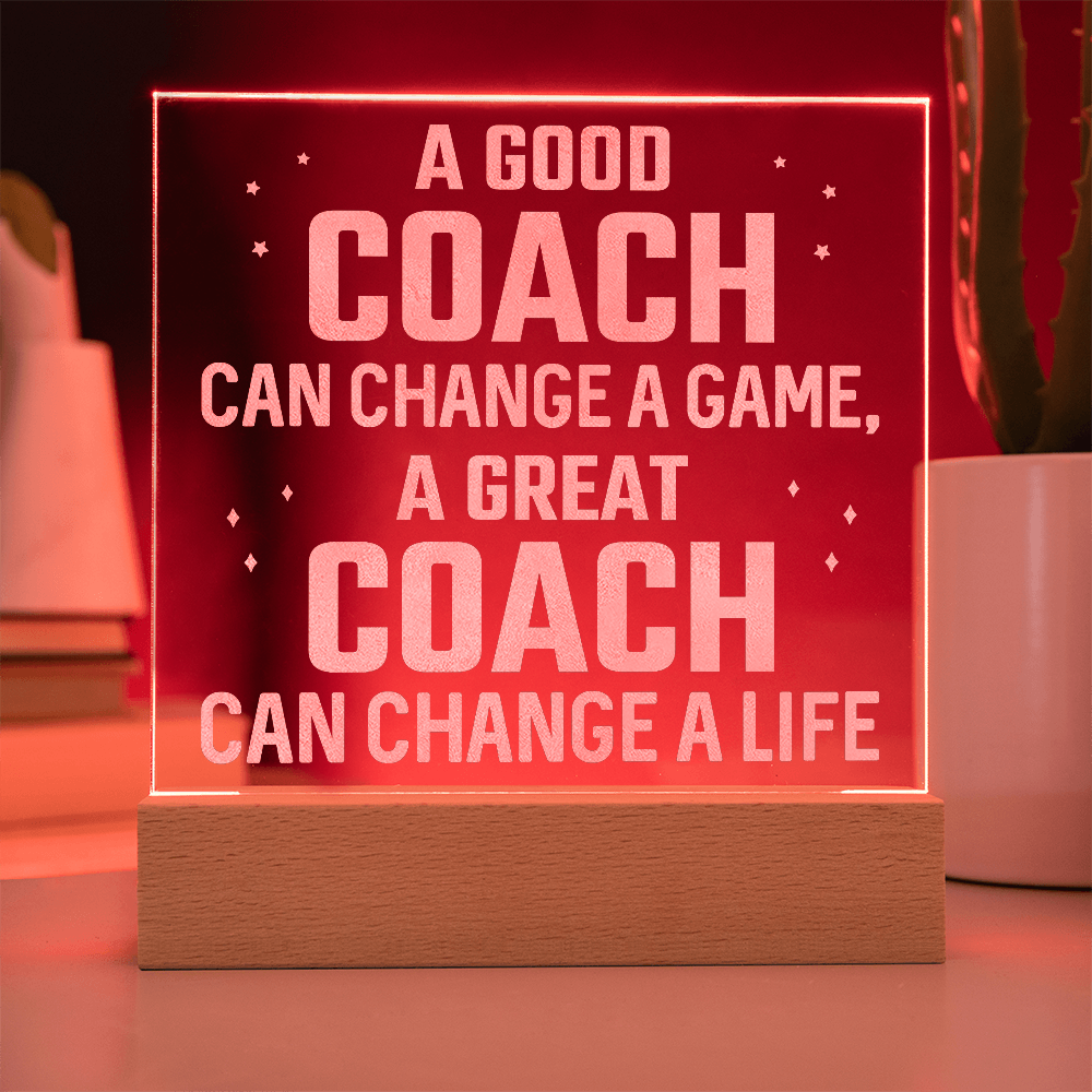 A Good Coach Can Change A Game Engraved Acrylic Square Plaque - Gift for Coach