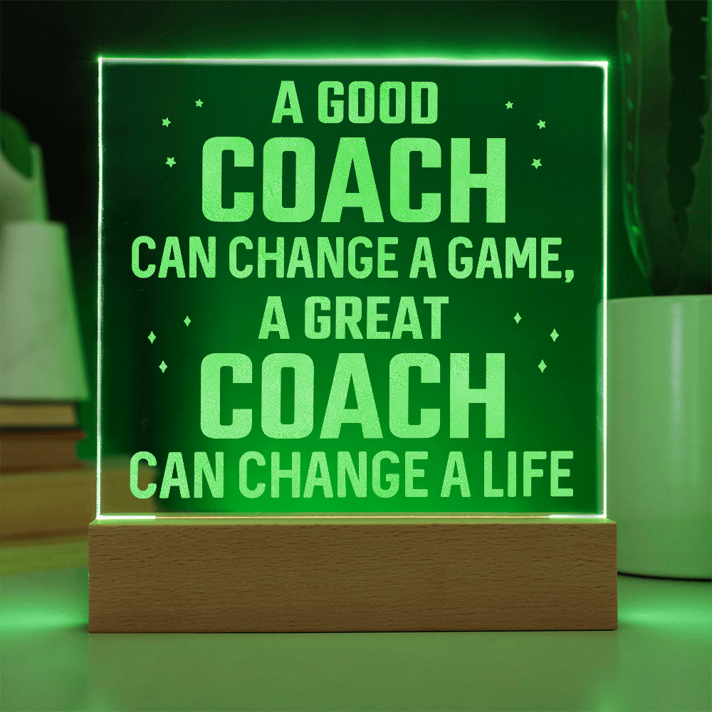 A Good Coach Can Change A Game Engraved Acrylic Square Plaque - Gift for Coach