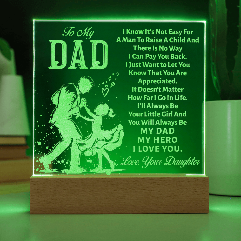 To My Dad, I Know It's Not Easy — Engraved Acrylic Square Plaque