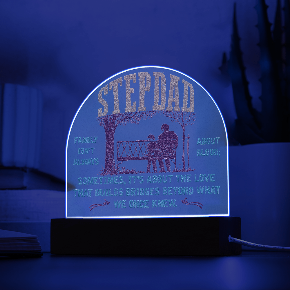 Stepdad Family Isn't Always About Blood Acrylic Dome Plaque - Gift for Stepdad