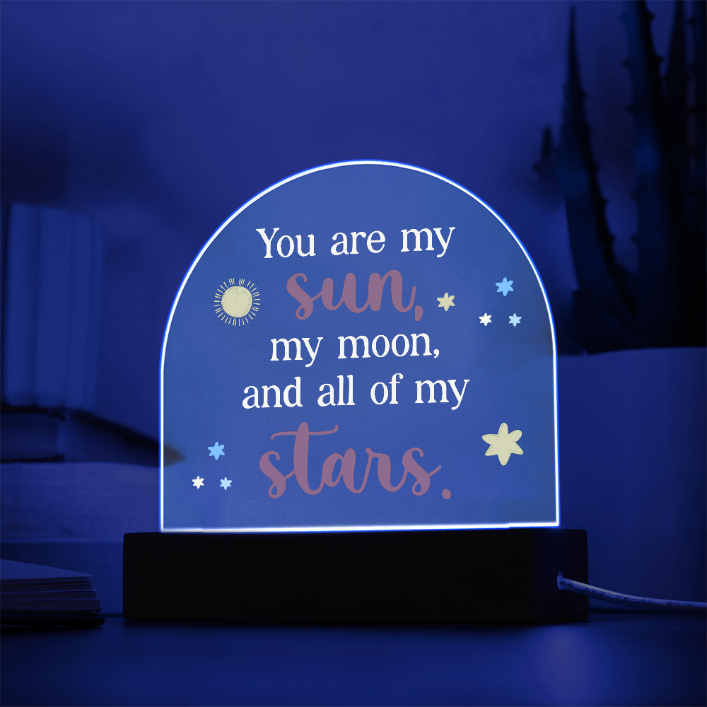 You Are My Sun And All Of My Stars Acrylic Dome Plaque - Anniversary Gift for Wife