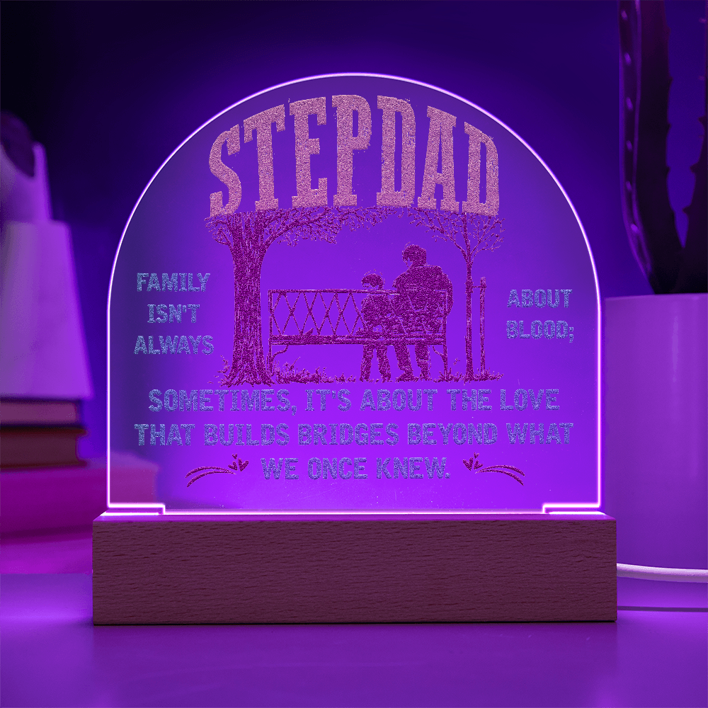 Stepdad Family Isn't Always About Blood Acrylic Dome Plaque - Gift for Stepdad