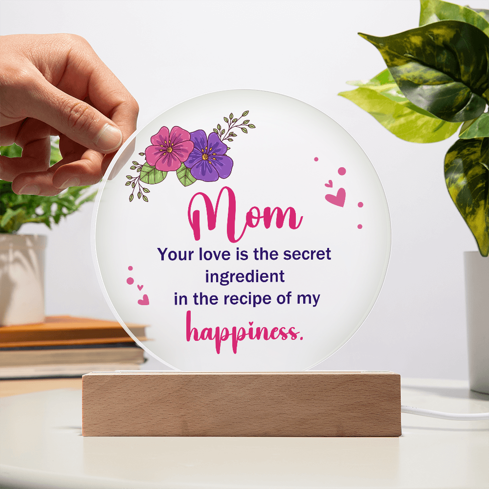 Mom Your Love Is The Secret Ingredient Acrylic Circle Plaque - Mother's Day Gift for Mom