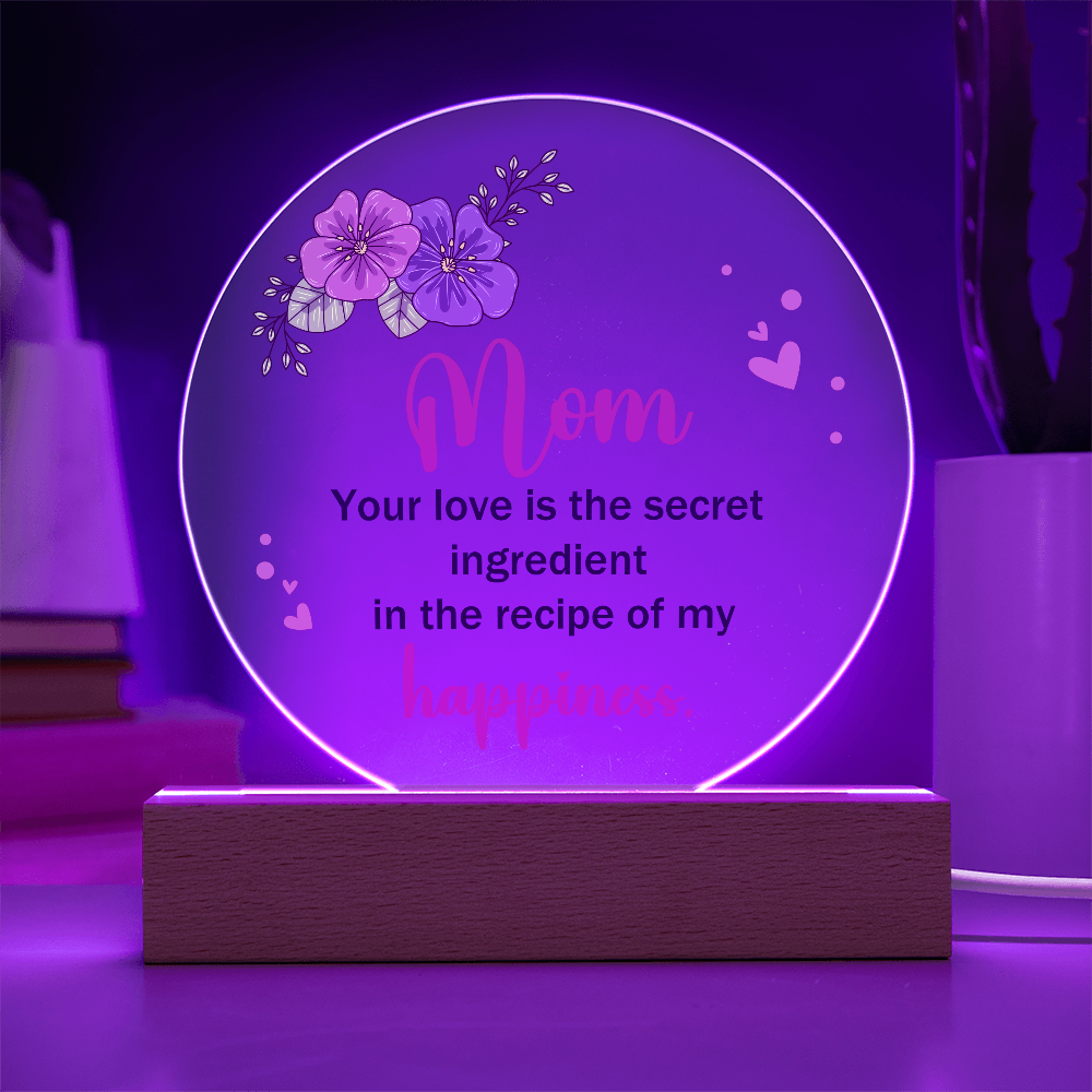Mom Your Love Is The Secret Ingredient Acrylic Circle Plaque - Mother's Day Gift for Mom