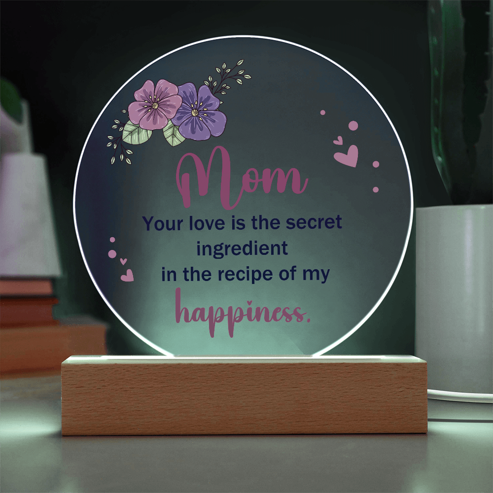Mom Your Love Is The Secret Ingredient Acrylic Circle Plaque - Mother's Day Gift for Mom