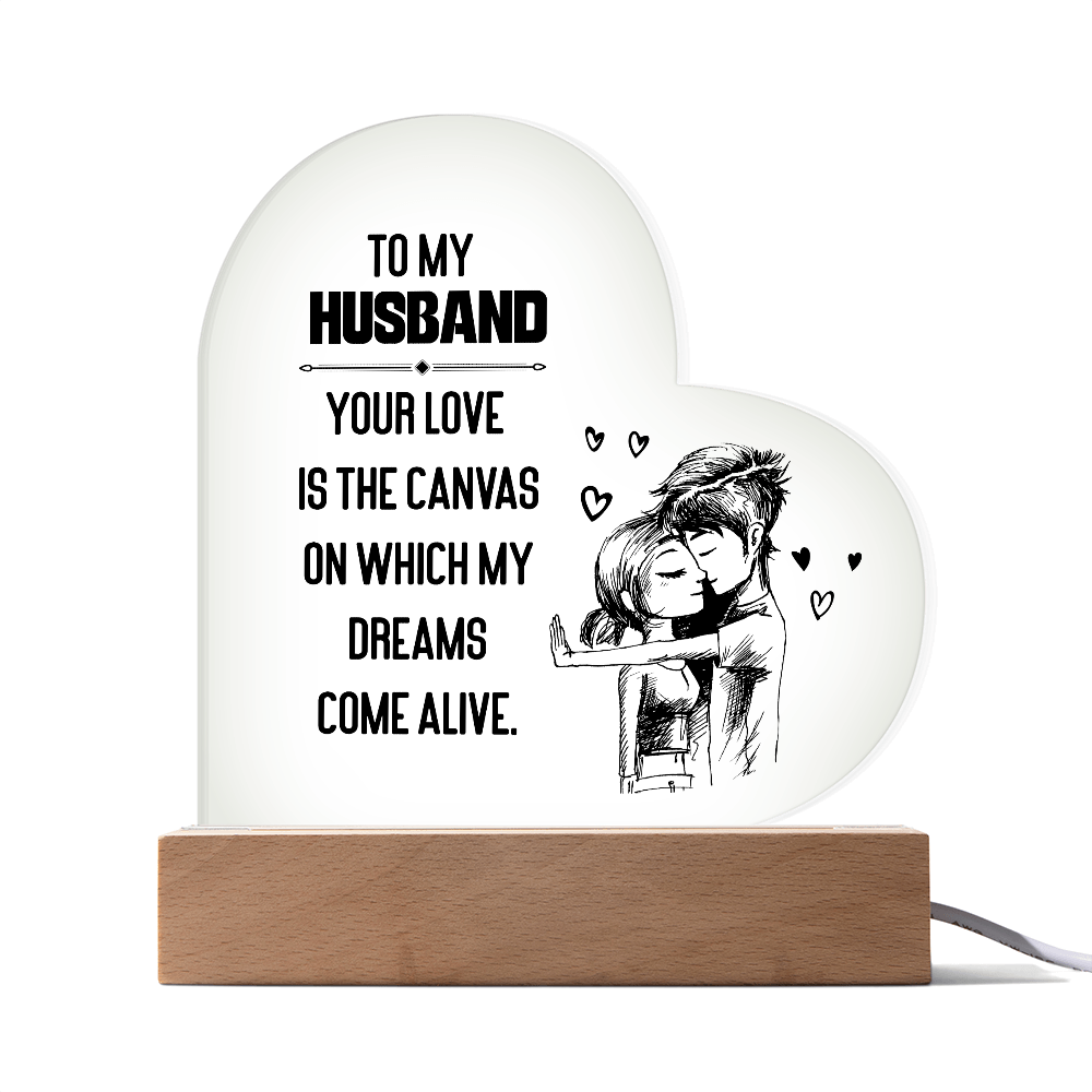 To My Husband Your Love Is The Canvas Acrylic Heart Plaque - Gift for Husband