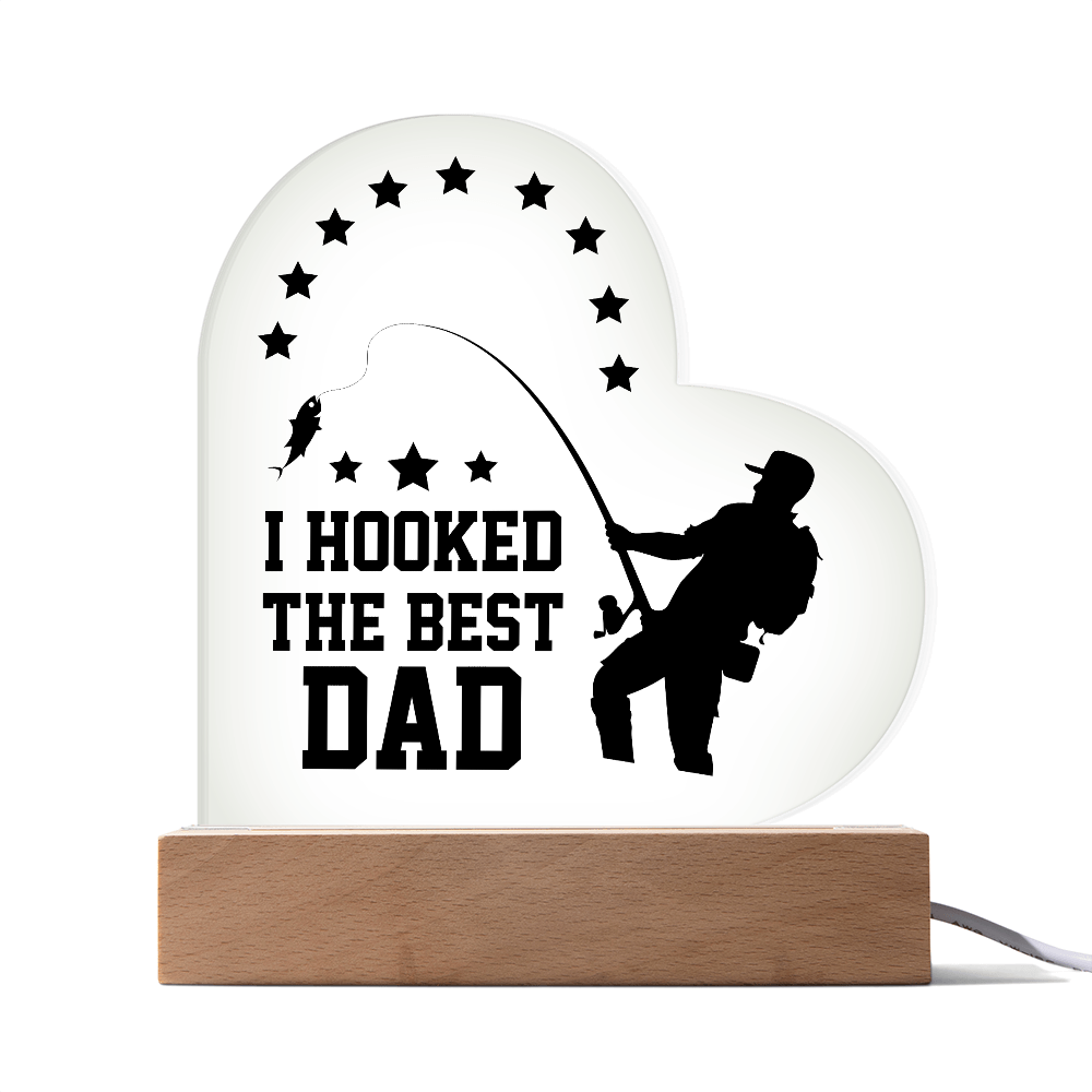 I Hooked The Best Dad Acrylic Heart Plaque - Father's Day Gift for Dad