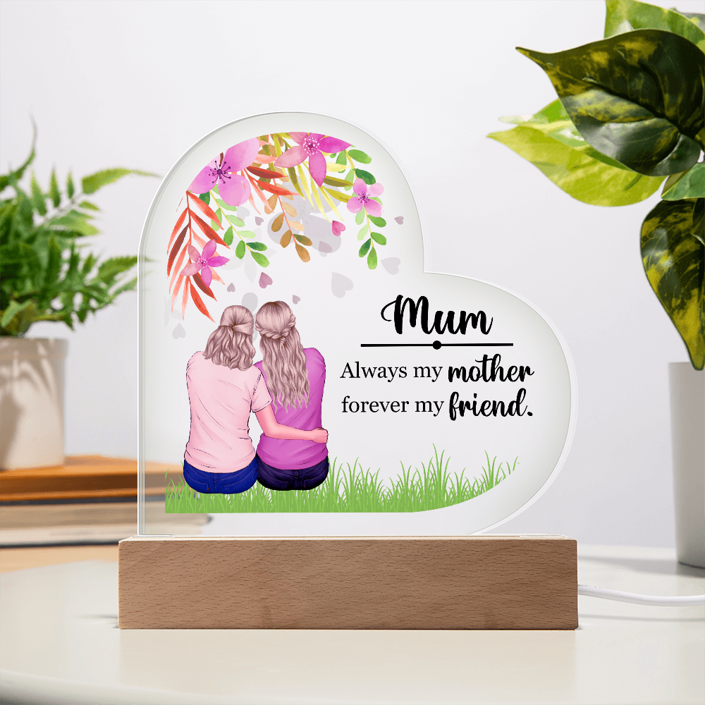 Mum Always My Mother Acrylic Heart Plaque - Mother's Day Gift