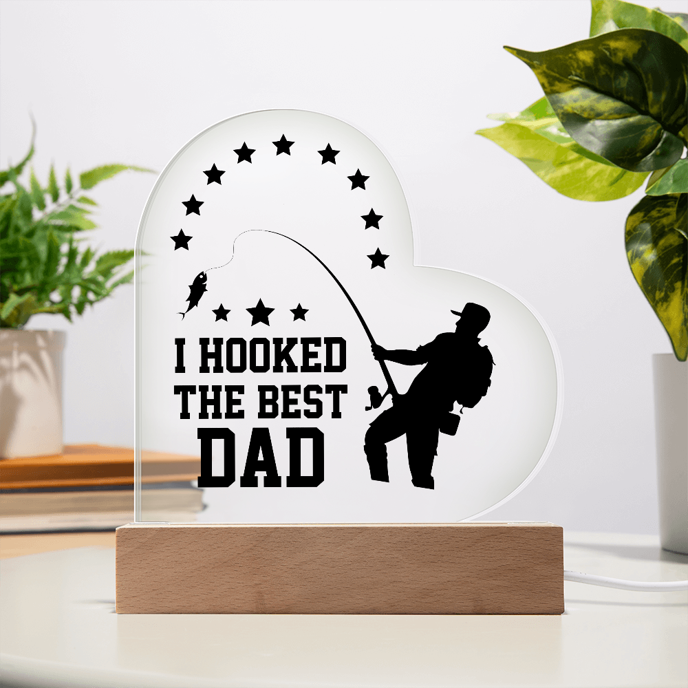 I Hooked The Best Dad Acrylic Heart Plaque - Father's Day Gift for Dad