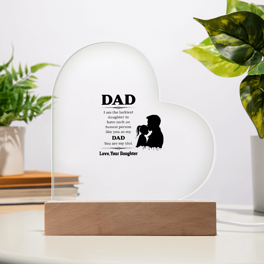Dad I Am The Luckiest Daughter Acrylic Heart Plaque - Father's Day Gift for Dad