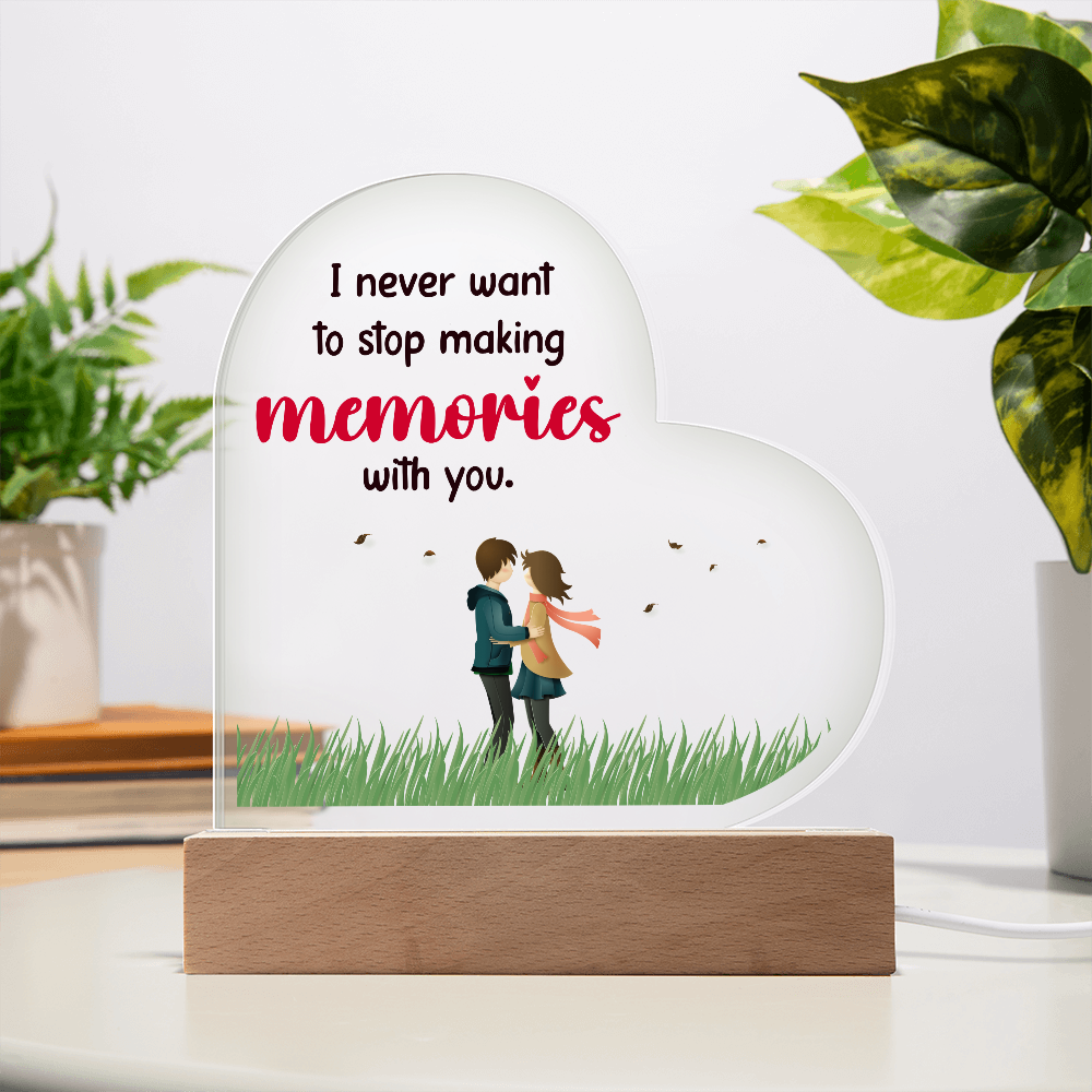 I Never Want To Stop Making Memories With You Acrylic Heart Plaque - Anniversary Gift for Wife