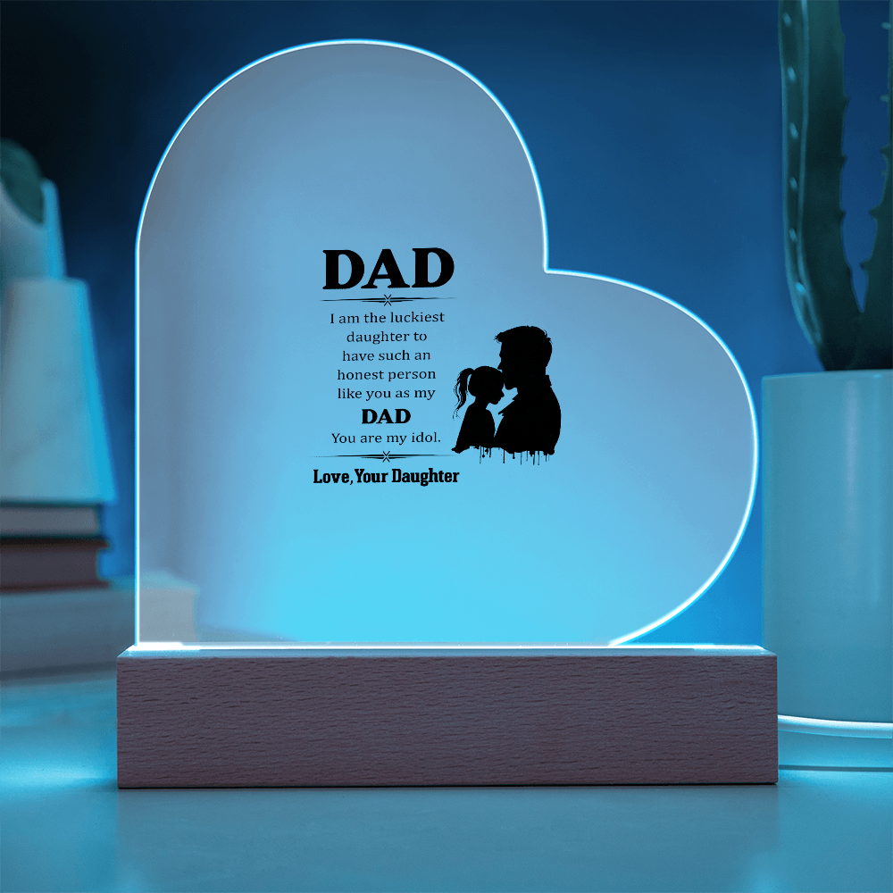 Dad I Am The Luckiest Daughter Acrylic Heart Plaque - Father's Day Gift for Dad