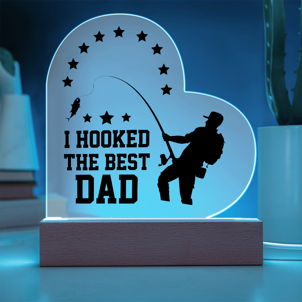 I Hooked The Best Dad Acrylic Heart Plaque - Father's Day Gift for Dad