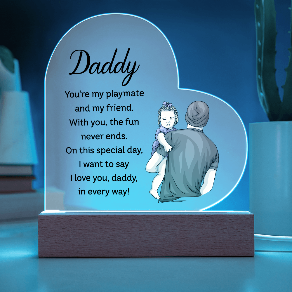 Daddy You're My Playmate And My Friend Acrylic Heart Plaque - Father's Day Gift for Dad