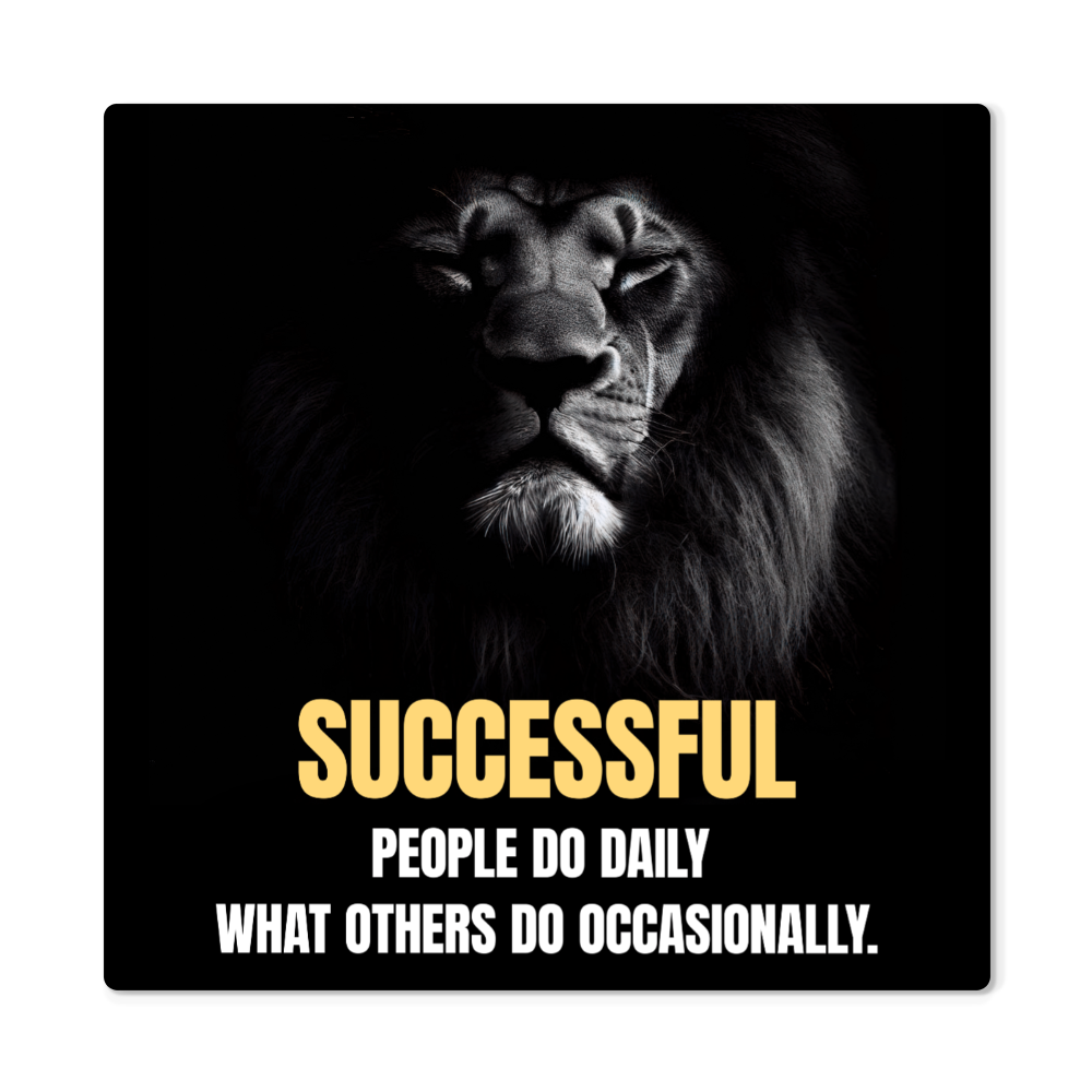 Successful People Do Daily… High Gloss Metal Art Print