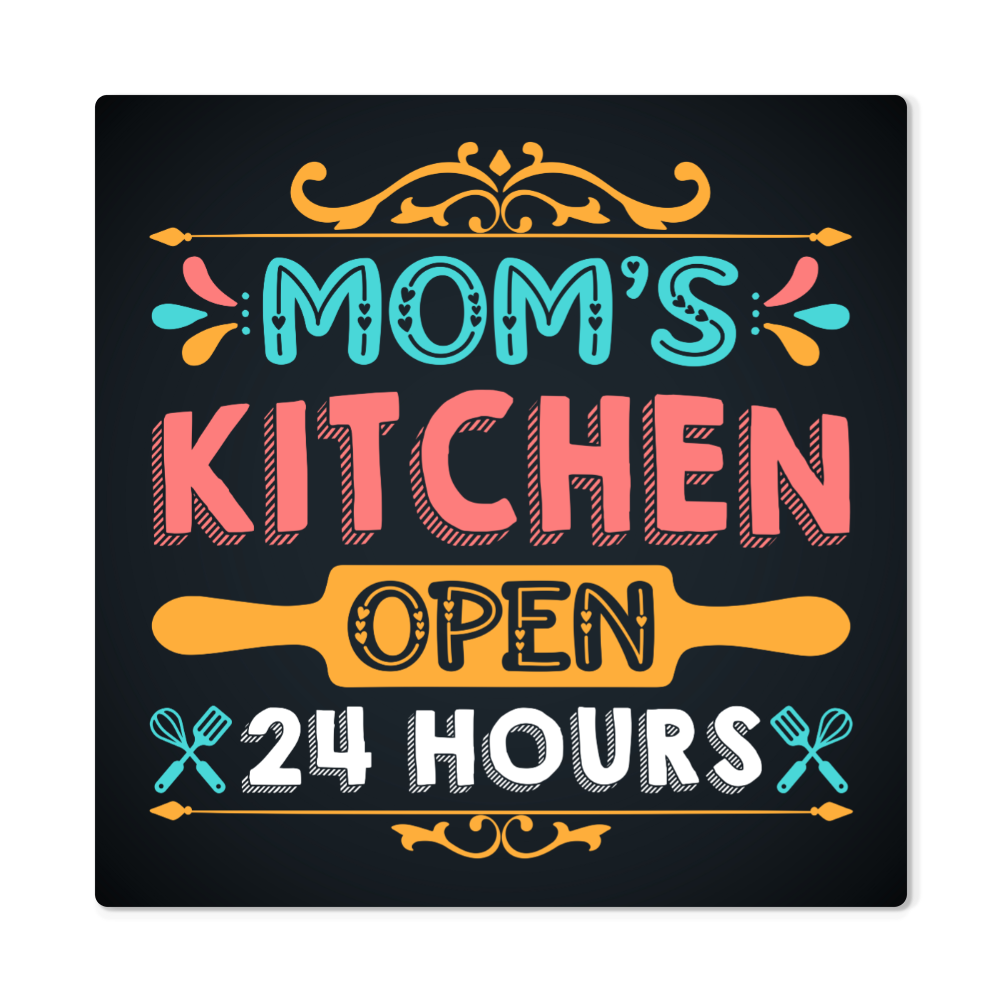 Mom's Kitchen Open 24 Hours… High Gloss Metal Art Print