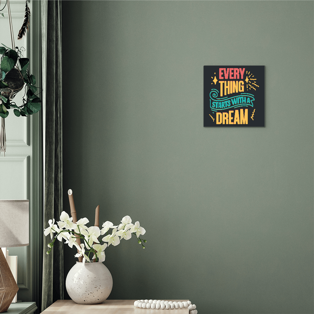 Everything Starts With A Dream… High Gloss Metal Art Print